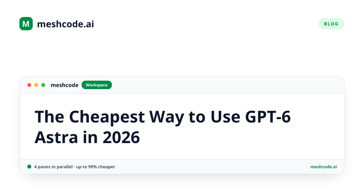 The Cheapest Way to Use GPT-6 Astra in 2026