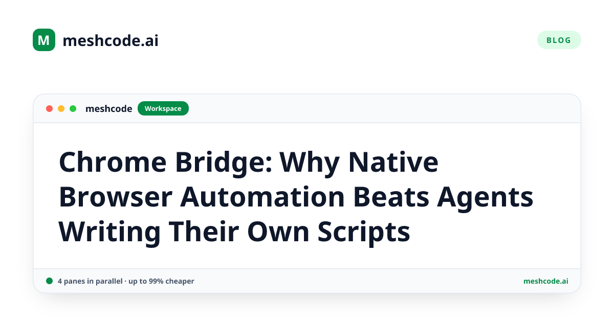 Chrome Bridge: Why Native Browser Automation Beats Agents Writing Their Own Scripts
