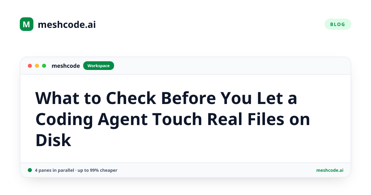 What to Check Before You Let a Coding Agent Touch Real Files on Disk