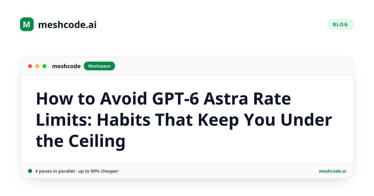 How to Avoid GPT-6 Astra Rate Limits: Habits That Keep You Under the Ceiling