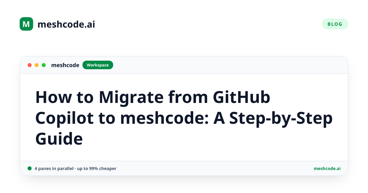 How to Migrate from GitHub Copilot to meshcode: A Step-by-Step Guide